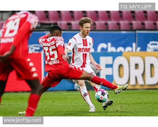 美因茨与科隆队激战正酣谁能在德甲赛场上笑到最后